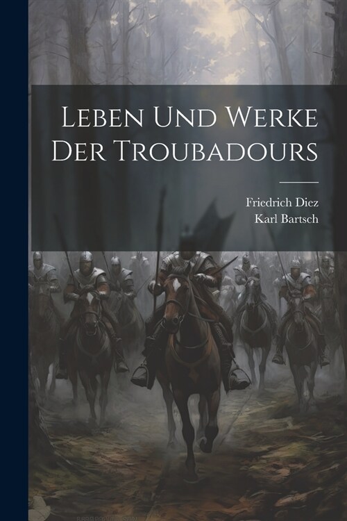 Leben und Werke der Troubadours (Paperback)