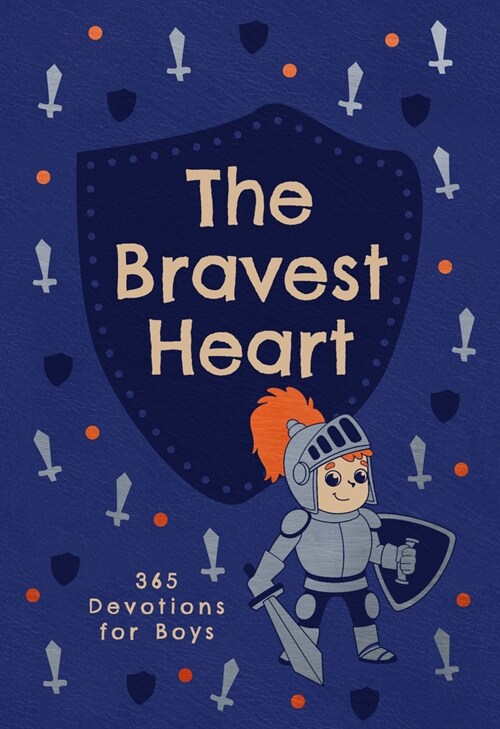 The Bravest Heart: 365 Devotions for Boys (Imitation Leather)