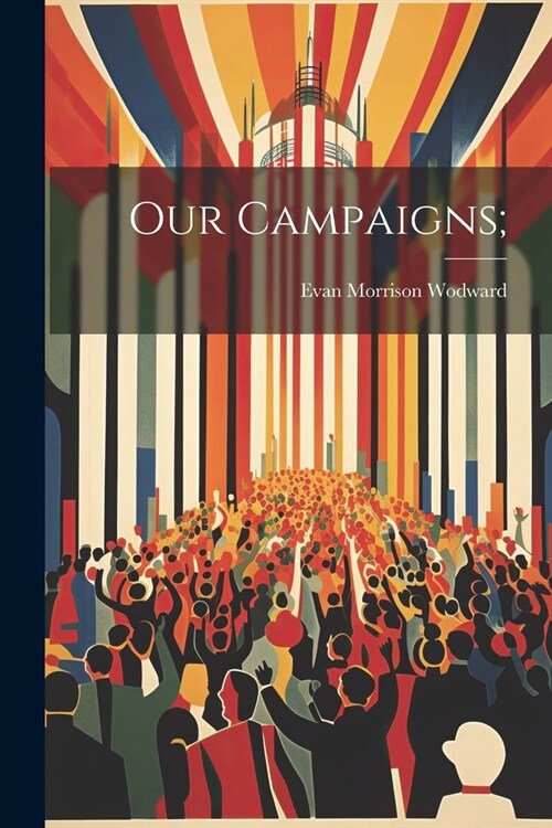 Our Campaigns; (Paperback)