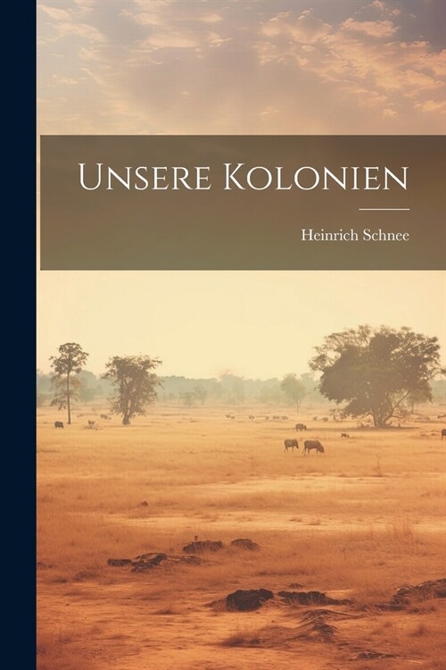 Unsere Kolonien (Paperback)