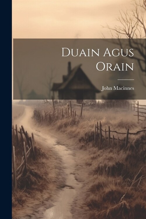 Duain Agus Orain (Paperback)