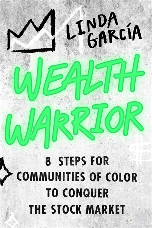 Wealth Warrior: 8 Steps for Communities of Color to Conquer the Stock Market (Paperback)