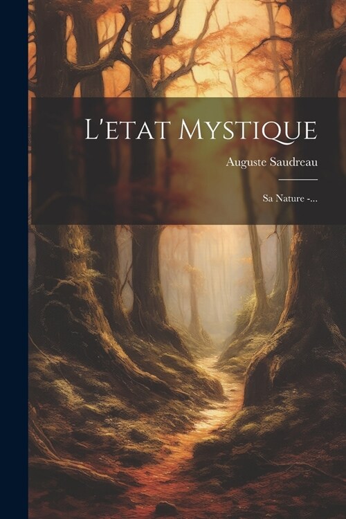 Letat Mystique: Sa Nature -... (Paperback)