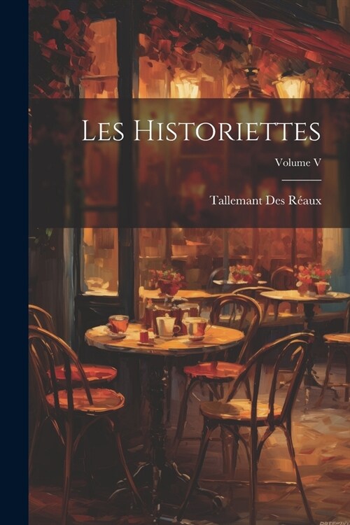 Les Historiettes; Volume V (Paperback)