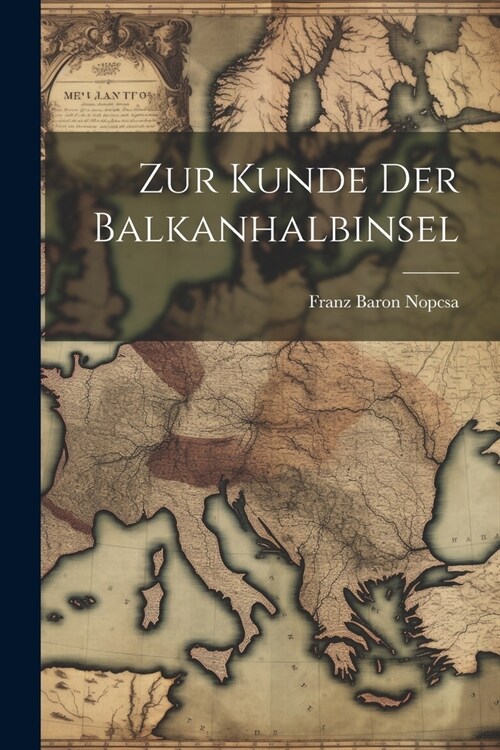 Zur Kunde Der Balkanhalbinsel (Paperback)