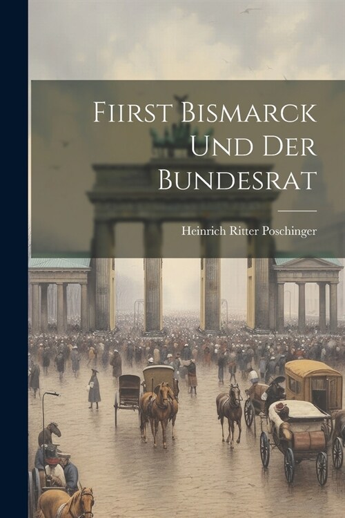 Fiirst Bismarck und der Bundesrat (Paperback)