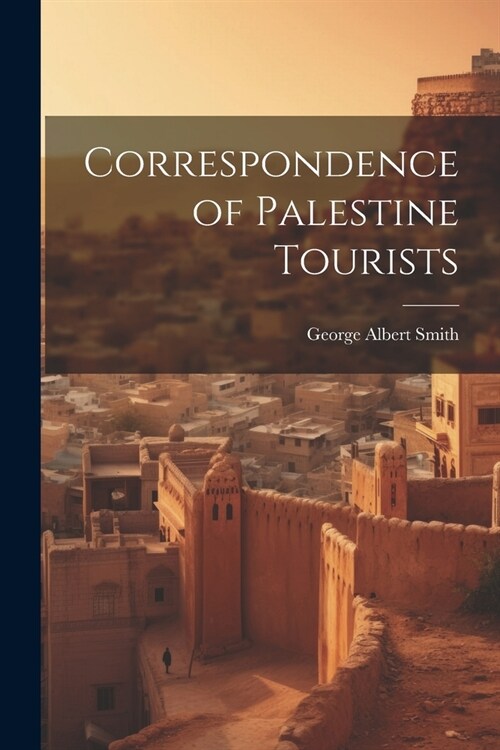 Correspondence of Palestine Tourists (Paperback)