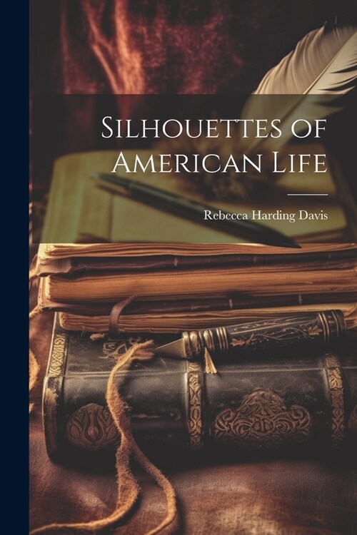 Silhouettes of American Life (Paperback)