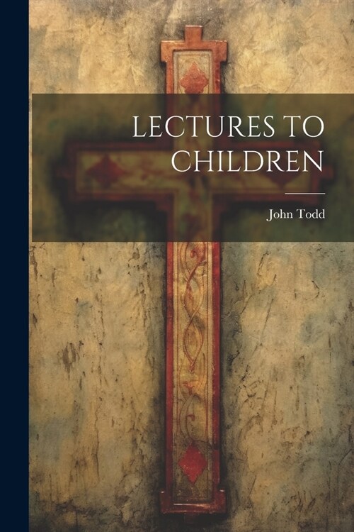 Lectures to Children (Paperback)