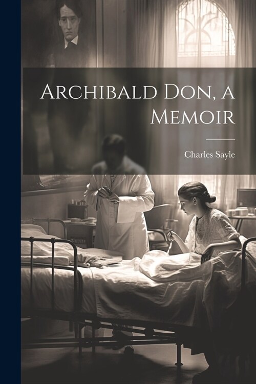 Archibald Don, a Memoir (Paperback)