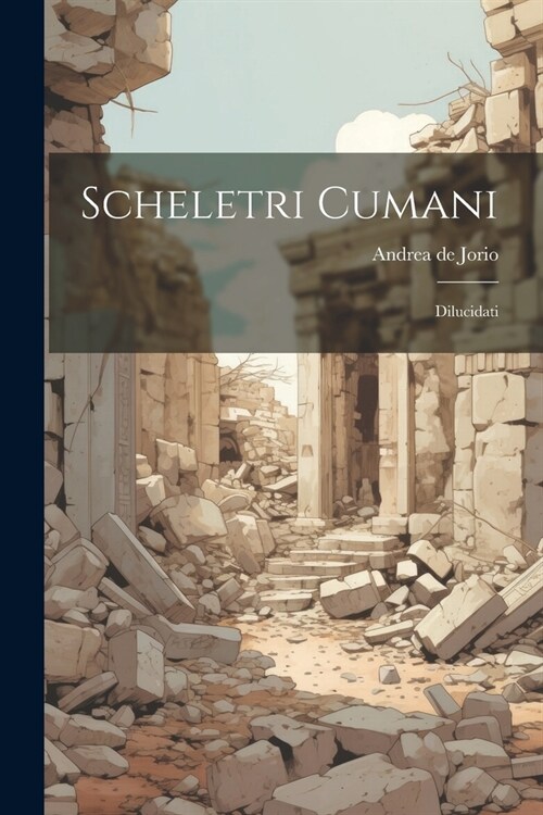 Scheletri Cumani: Dilucidati (Paperback)