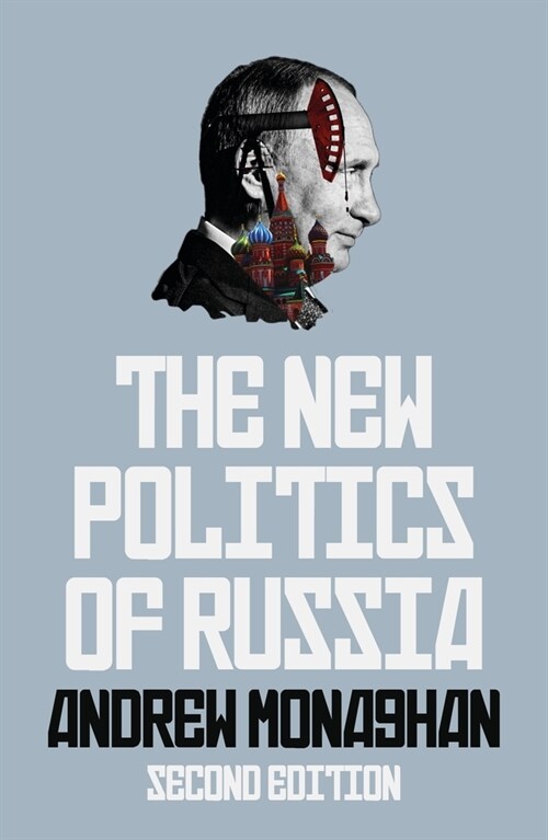 The New Politics of Russia : Interpreting Change, Revised and Updated Edition (Hardcover, 2 ed)