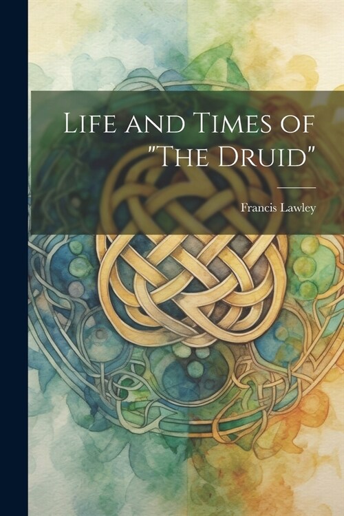 Life and Times of The Druid (Paperback)