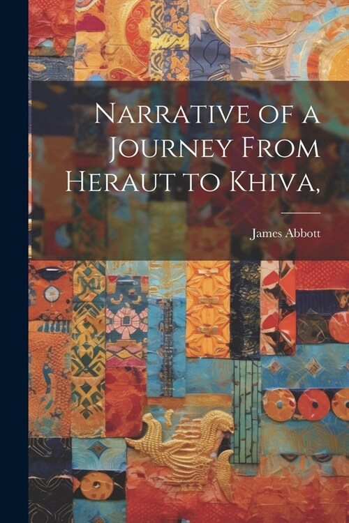 Narrative of a Journey From Heraut to Khiva, (Paperback)