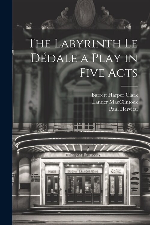 The Labyrinth Le D?ale a Play in Five Acts (Paperback)