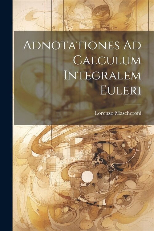 Adnotationes Ad Calculum Integralem Euleri (Paperback)