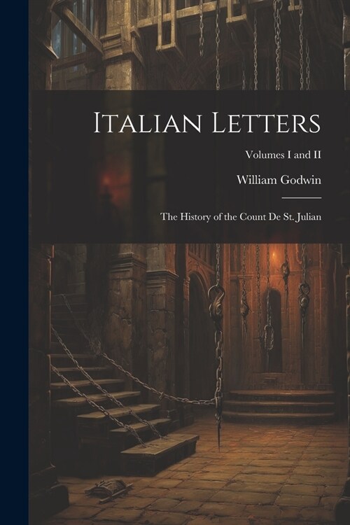 Italian Letters: The History of the Count de St. Julian; Volumes I and II (Paperback)