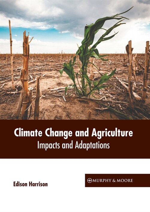 Climate Change and Agriculture: Impacts and Adaptations (Hardcover)