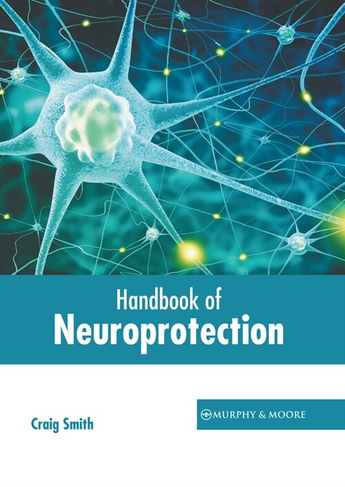 Handbook of Neuroprotection (Hardcover)
