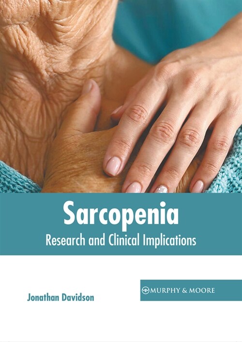 Sarcopenia: Research and Clinical Implications (Hardcover)