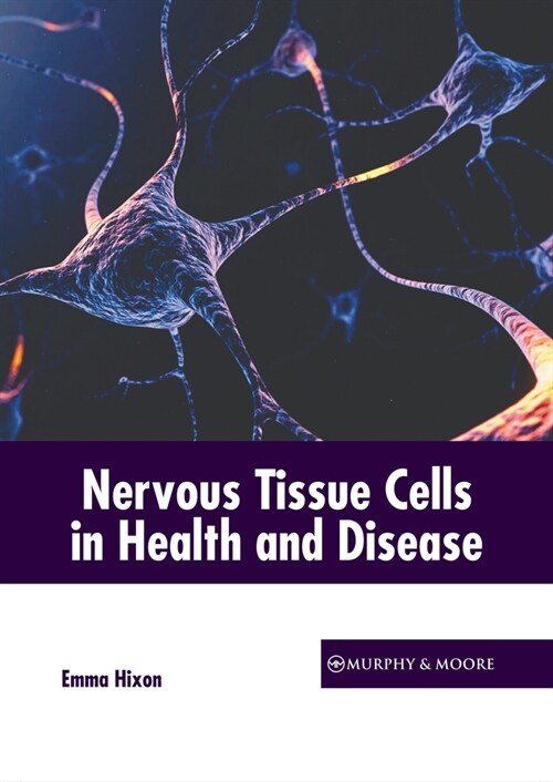 Nervous Tissue Cells in Health and Disease (Hardcover)