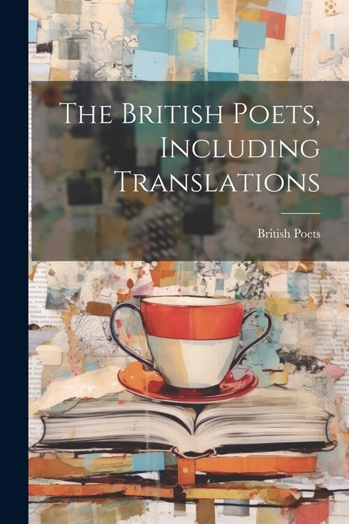 The British Poets, Including Translations (Paperback)