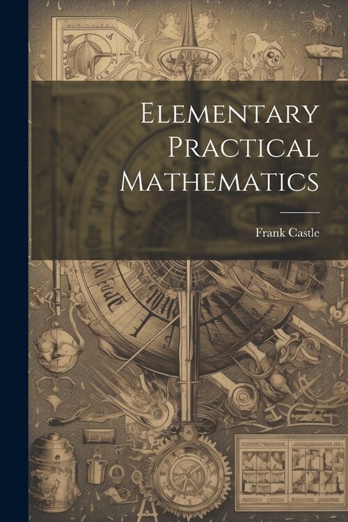 Elementary Practical Mathematics (Paperback)