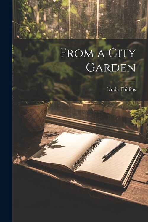 From a City Garden (Paperback)