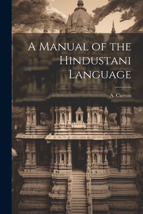A Manual of the Hindustani Language (Paperback)