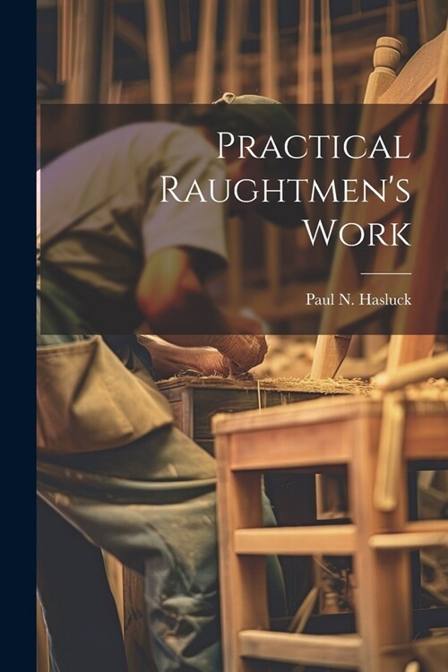 Practical Raughtmens Work (Paperback)