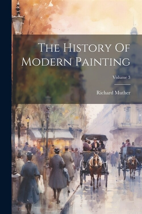 The History Of Modern Painting; Volume 3 (Paperback)