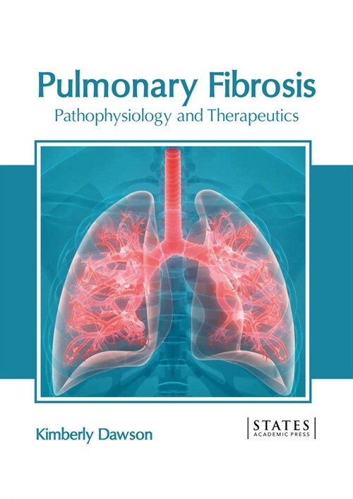 Pulmonary Fibrosis: Pathophysiology and Therapeutics (Hardcover)