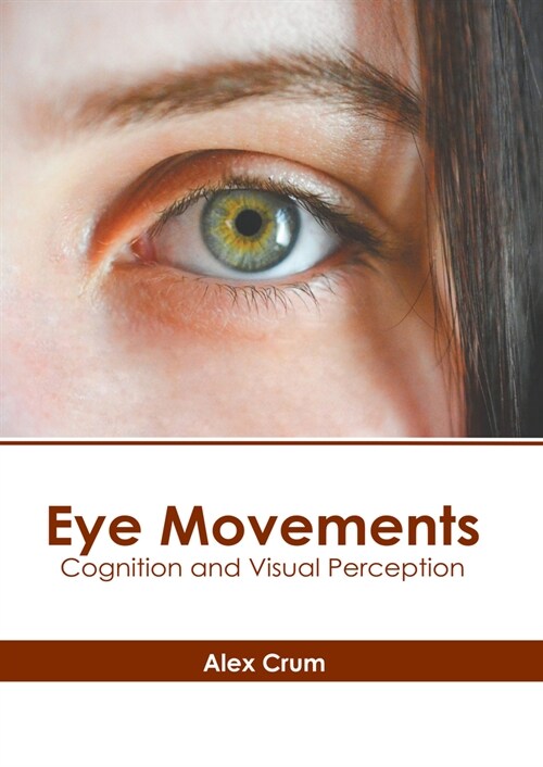 Eye Movements: Cognition and Visual Perception (Hardcover)
