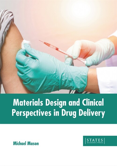 Materials Design and Clinical Perspectives in Drug Delivery (Hardcover)