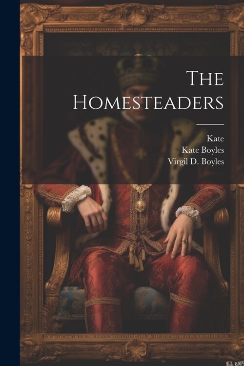 The Homesteaders (Paperback)