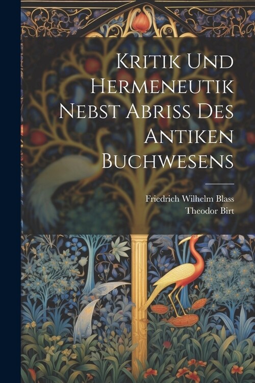 Kritik und Hermeneutik nebst abriss Des Antiken Buchwesens (Paperback)