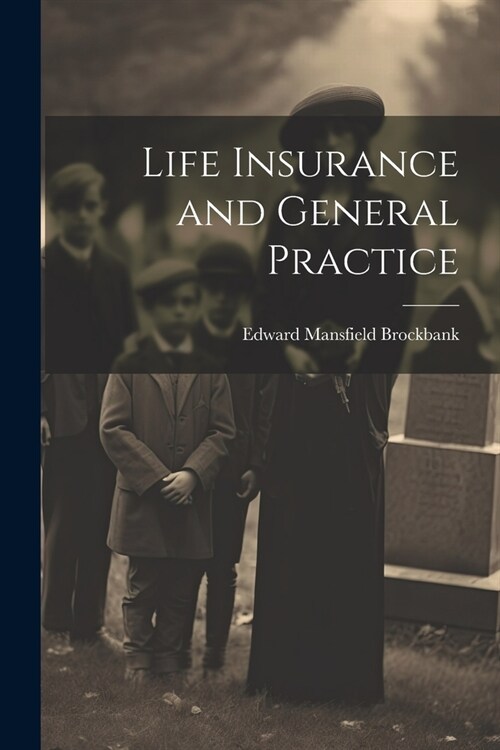 Life Insurance and General Practice (Paperback)