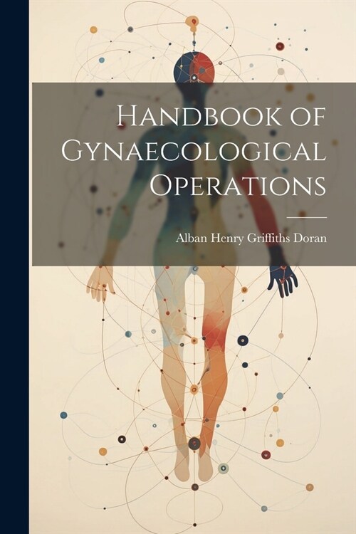 Handbook of Gynaecological Operations (Paperback)