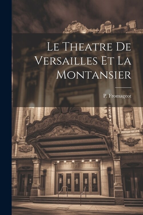 Le Theatre de Versailles et La Montansier (Paperback)