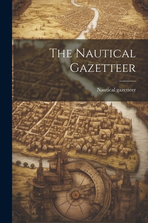 The Nautical Gazetteer (Paperback)
