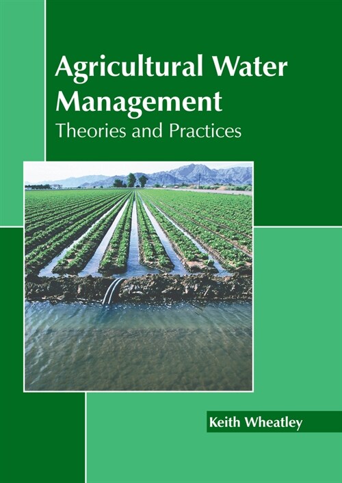 Agricultural Water Management: Theories and Practices (Hardcover)