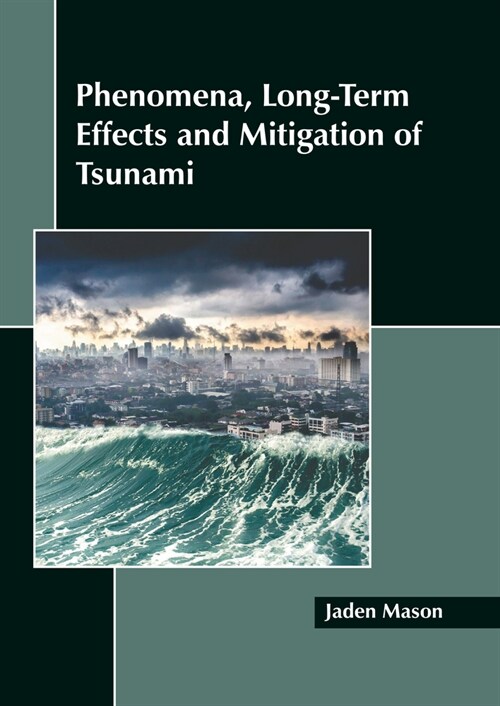 Phenomena, Long-Term Effects and Mitigation of Tsunami (Hardcover)