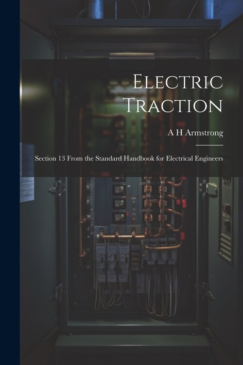 Electric Traction: Section 13 From the Standard Handbook for Electrical Engineers (Paperback)