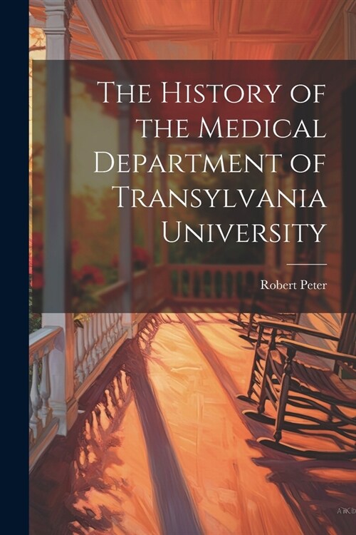 The History of the Medical Department of Transylvania University (Paperback)