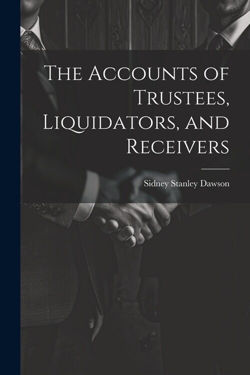 The Accounts of Trustees, Liquidators, and Receivers (Paperback)