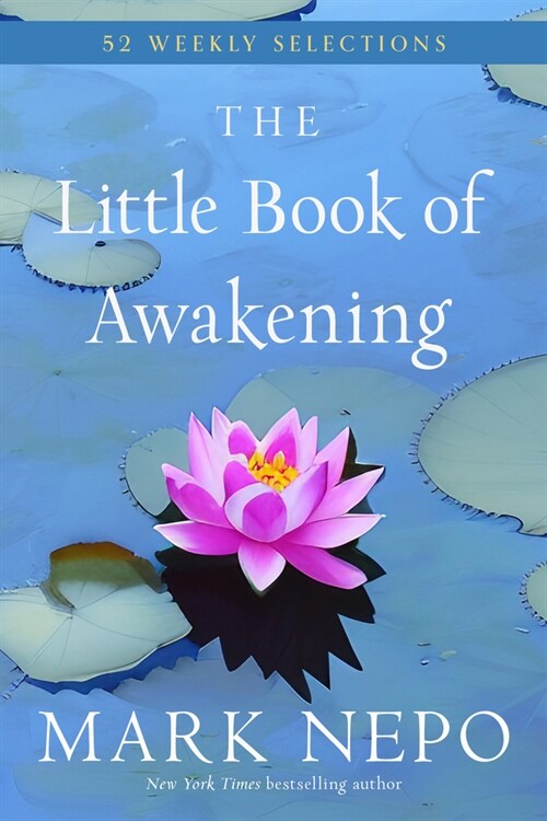 The Little Book of Awakening: 52 Weekly Selections from the #1 New York Times Bestselling the Book of Awakening (Paperback)