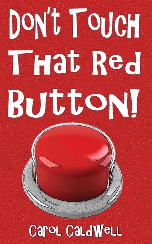 Dont Touch That Red Button! (Paperback)