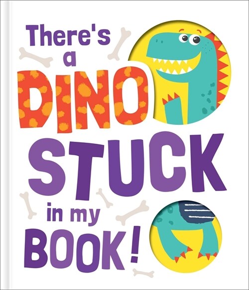 Theres a Dino Stuck in My Book! (Hardcover)