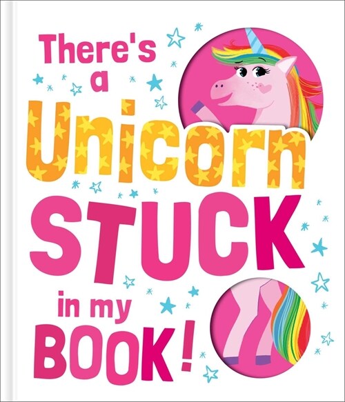Theres a Unicorn Stuck in My Book! (Hardcover)