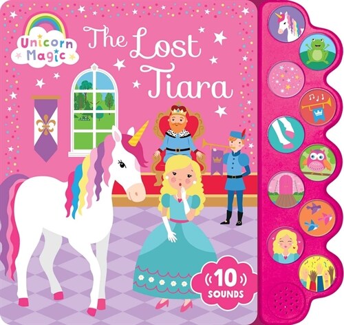 Unicorn Magic the Lost Tiara: Sound Book: 10-Button Sound Book (Board Books)